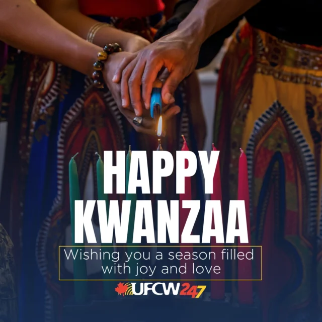 Happy Kwanzaa to all UFCW Local 247 members and friends who begin celebrating today!